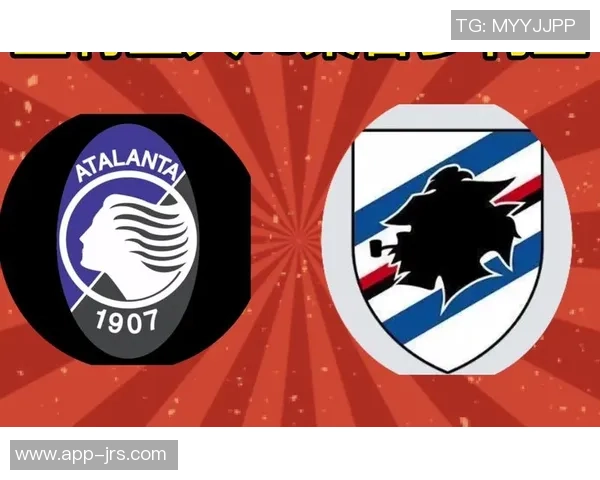 亚特兰大迎战桑普多利亚期待精彩对决与激烈竞争 亚特兰大迎战桑普多利亚期待精彩对决与激烈竞争
